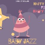 Happy Instrumental Jazz for Kids in the Classroom – Baby Jazz – Happy Music for Happy Babies