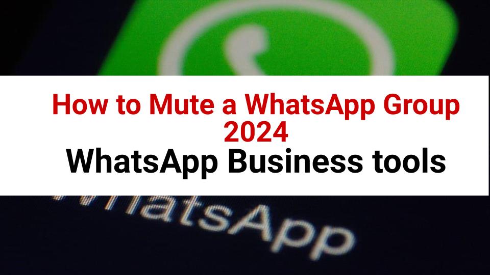 You are currently viewing How to Mute a WhatsApp Group in 2024