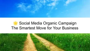 🌟 Social Media Organic Campaign — The Smartest Move for Your Business