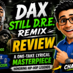 Dax “Still D.R.E.” Remix Review: A One-Take Lyrical Masterpiece Honoring Hip-Hop Legends